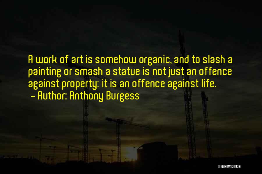 Life Painting Quotes By Anthony Burgess