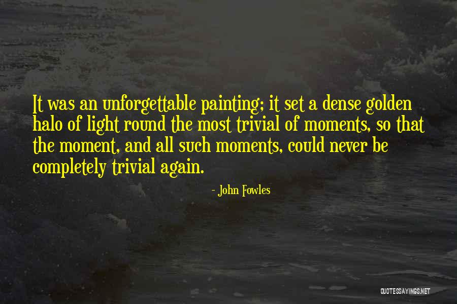 Life Painting Quotes By John Fowles