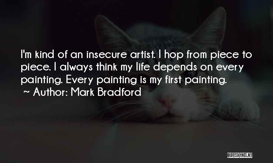 Life Painting Quotes By Mark Bradford
