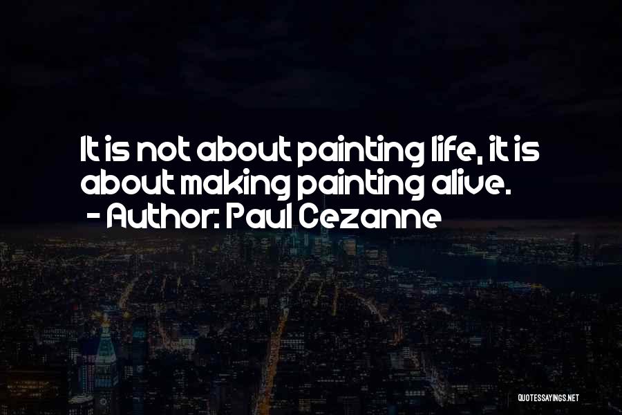 Life Painting Quotes By Paul Cezanne