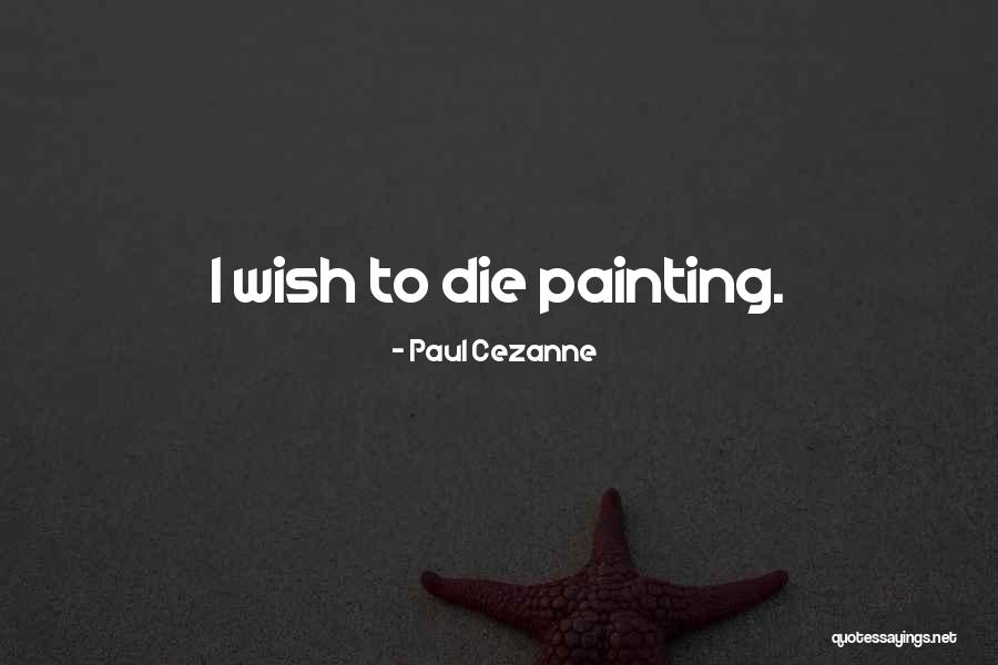 Life Painting Quotes By Paul Cezanne