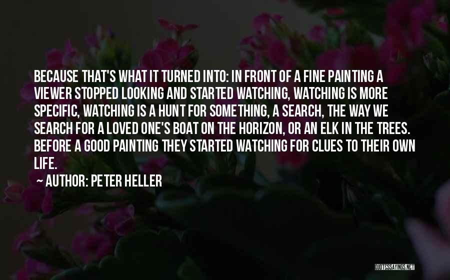 Life Painting Quotes By Peter Heller