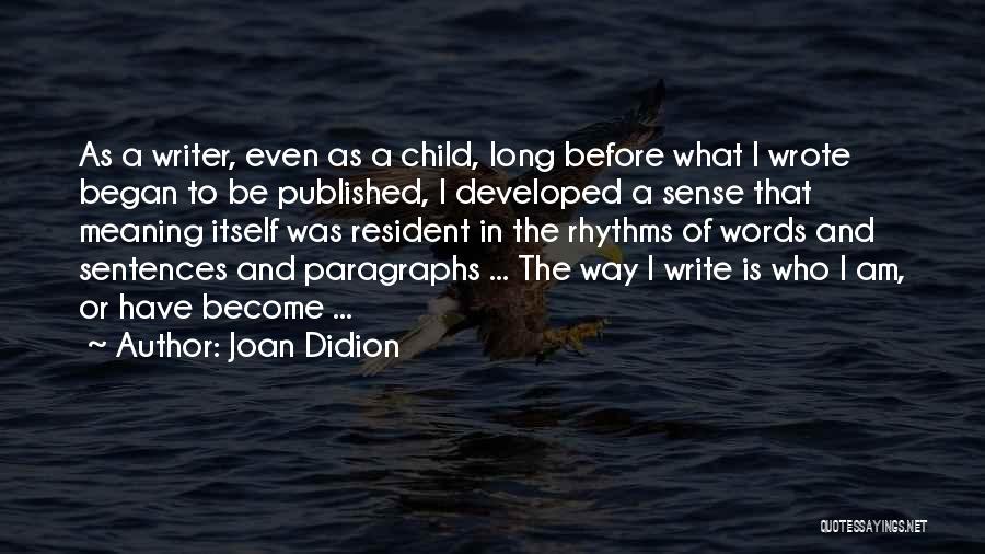 Life Paragraphs Quotes By Joan Didion