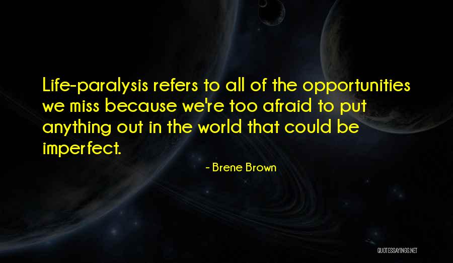 Life Paralysis Quotes By Brene Brown Life Paralysis Quotes By Brene Brown