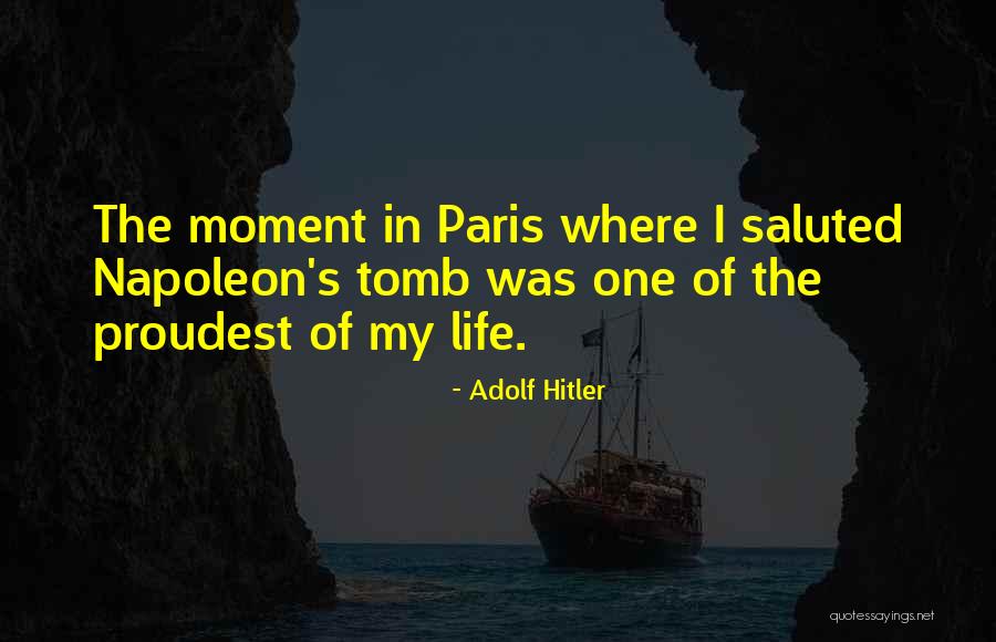 Life Paris Quotes By Adolf Hitler Life Paris Quotes By Adolf Hitler
