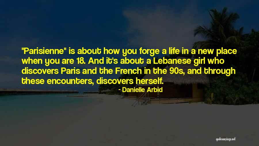 Life Paris Quotes By Danielle Arbid Life Paris Quotes By Danielle Arbid