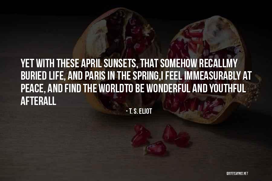 Life Paris Quotes By T. S. Eliot Life Paris Quotes By T. S. Eliot