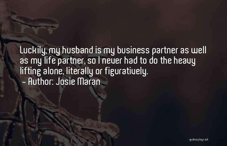 Life Partner Husband Quotes By Josie Maran
