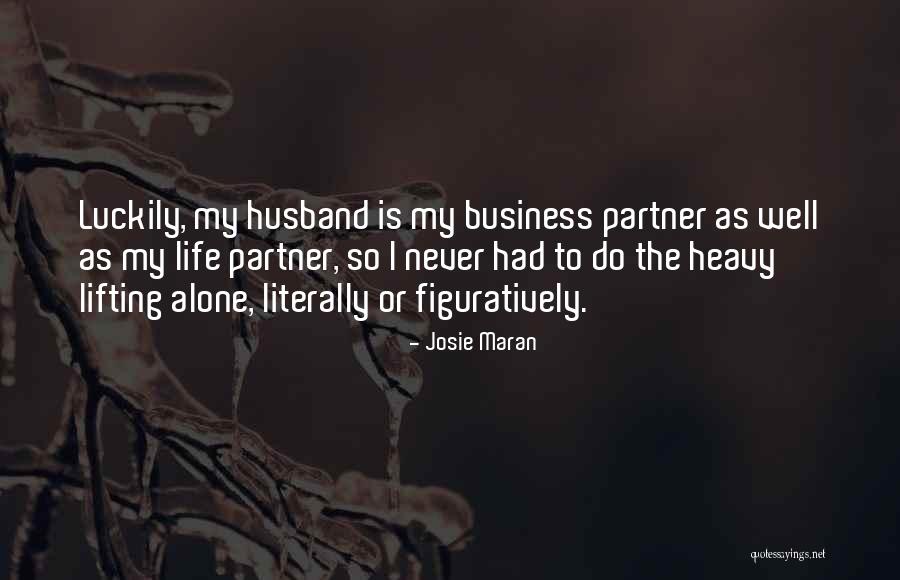 Life Partner Husband Quotes By Josie Maran