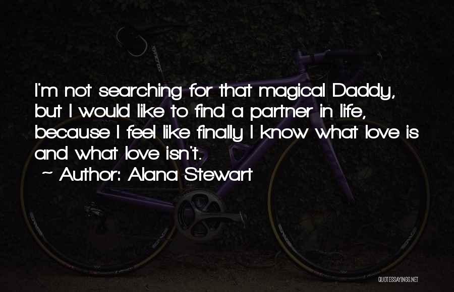 Life Partner Love Quotes By Alana Stewart