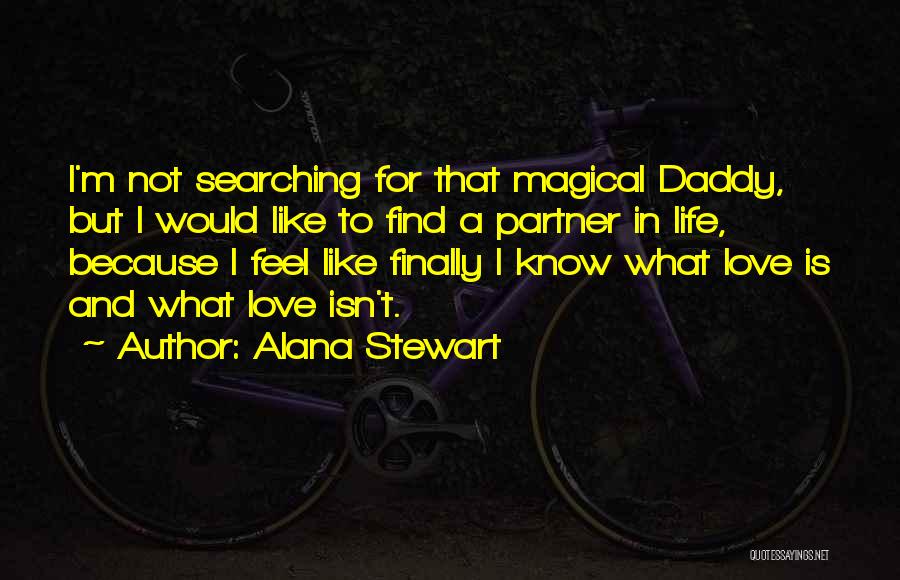 Life Partner Quotes By Alana Stewart