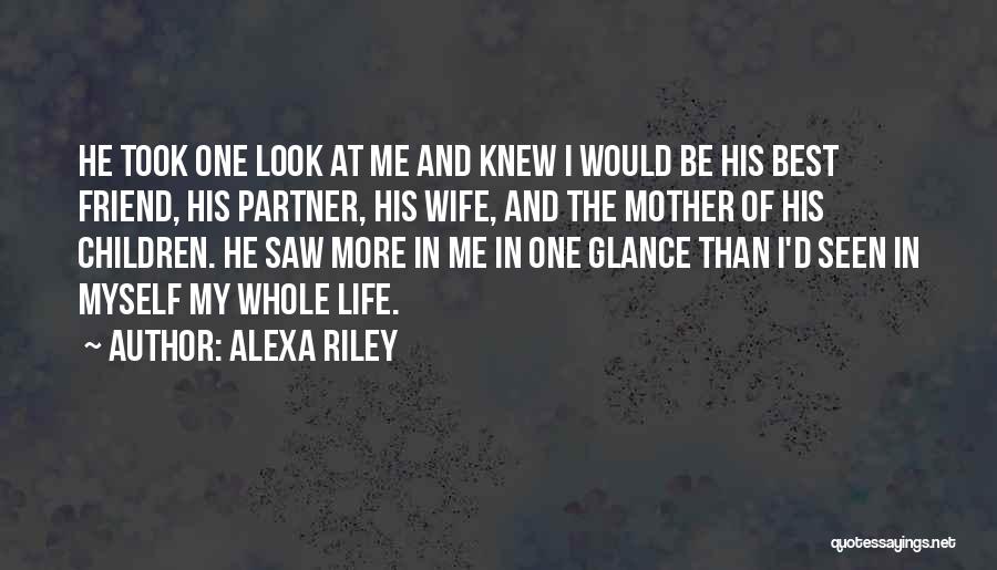Life Partner Quotes By Alexa Riley