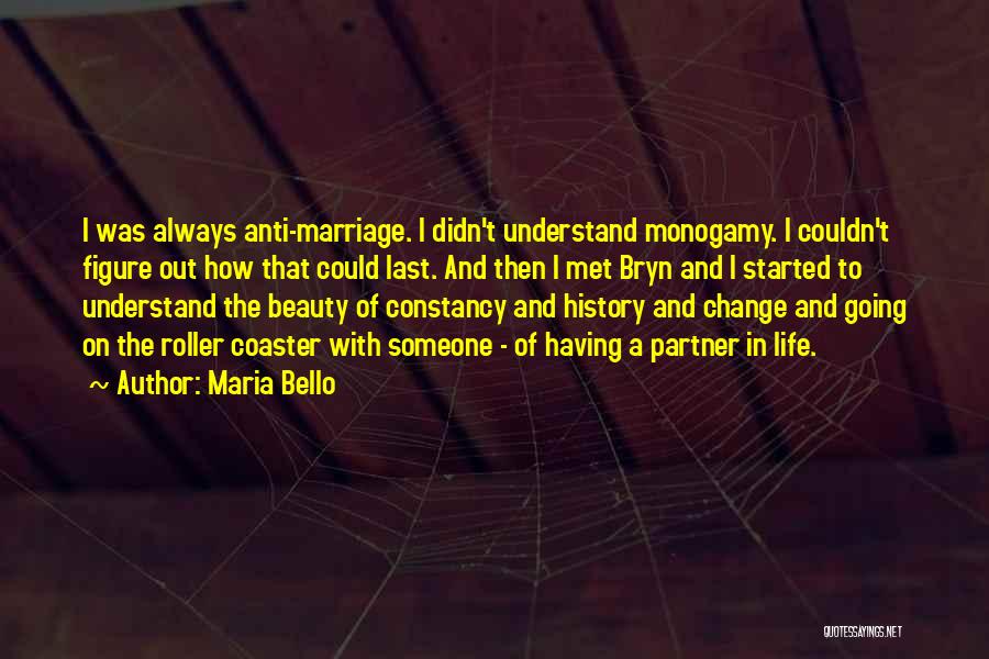 Life Partner Quotes By Maria Bello