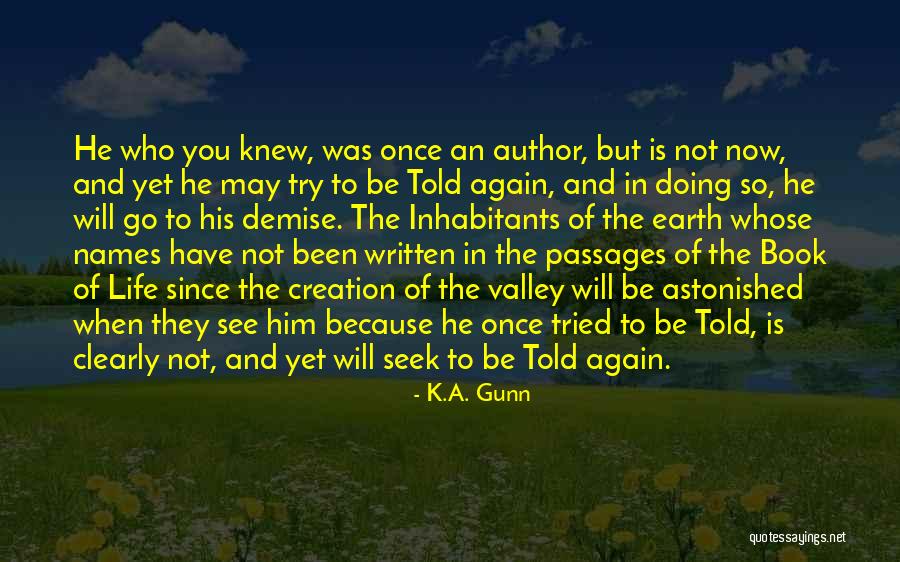 Life Passages Quotes By K.A. Gunn Life Passages Quotes By K.A. Gunn