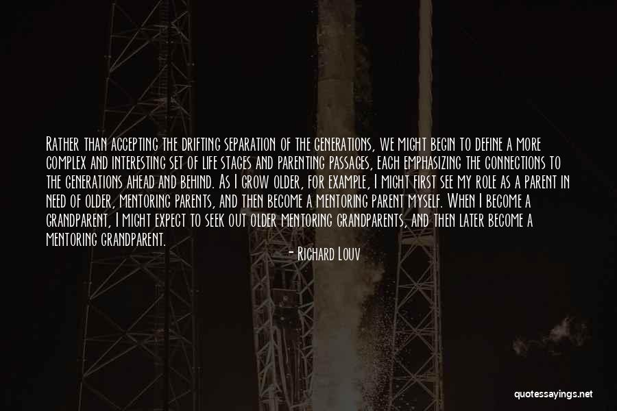 Life Passages Quotes By Richard Louv Life Passages Quotes By Richard Louv