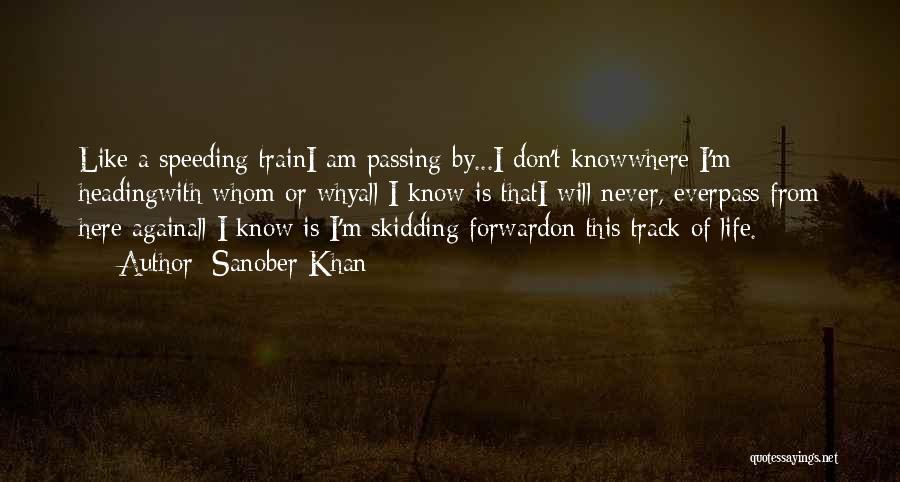Life Passing Fast Quotes By Sanober Khan