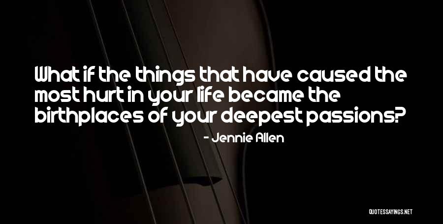 Life Passions Quotes By Jennie Allen Life Passions Quotes By Jennie Allen