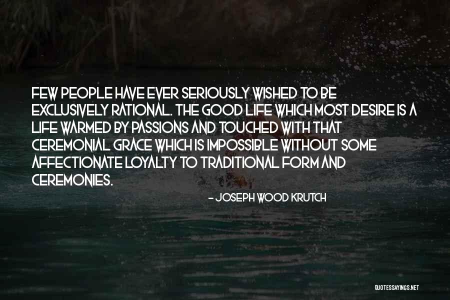 Life Passions Quotes By Joseph Wood Krutch Life Passions Quotes By Joseph Wood Krutch