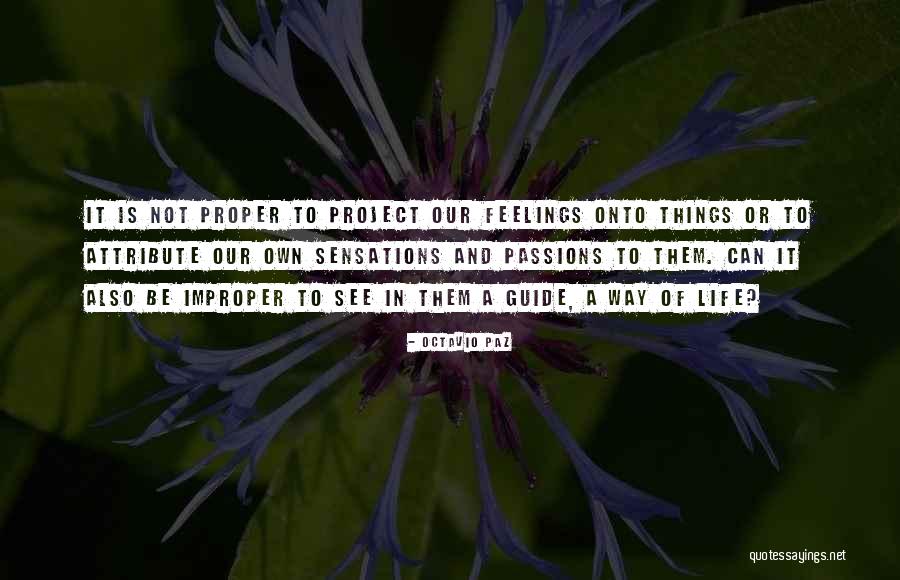 Life Passions Quotes By Octavio Paz Life Passions Quotes By Octavio Paz