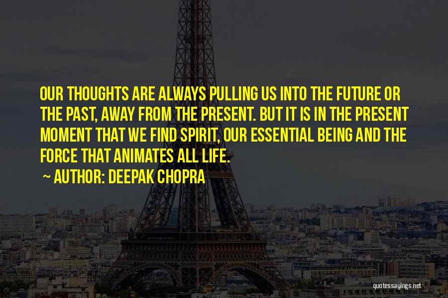 Life Past Present Future Quotes By Deepak Chopra