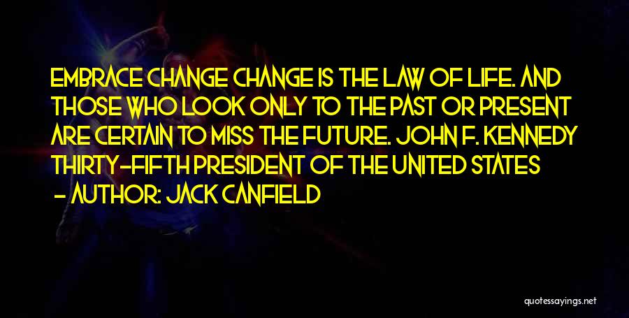 Life Past Present Future Quotes By Jack Canfield