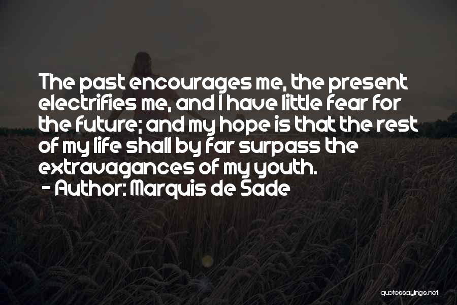 Life Past Present Future Quotes By Marquis De Sade