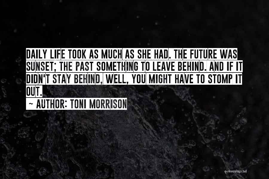 Life Past Present Future Quotes By Toni Morrison