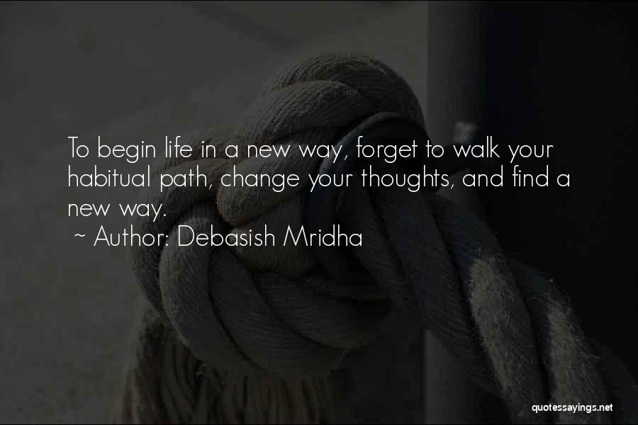 Life Path Change Quotes By Debasish Mridha