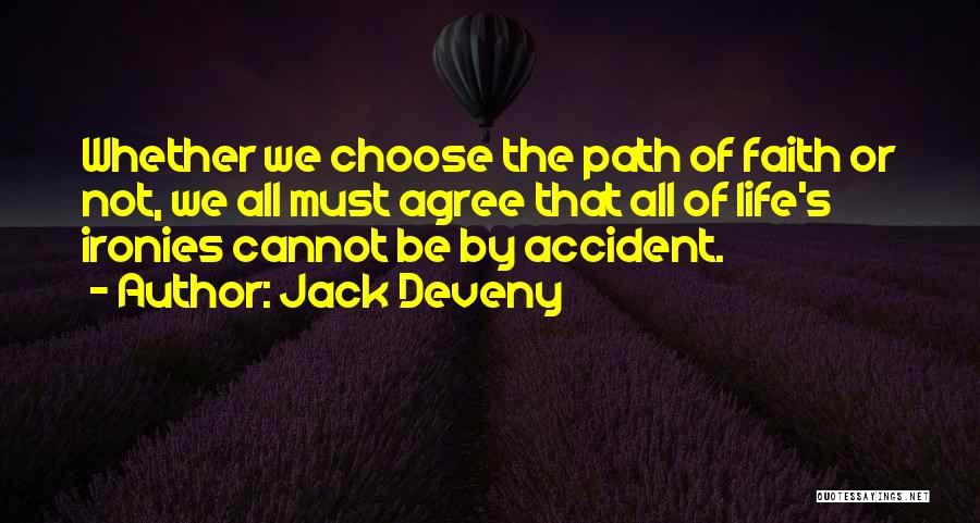 Life Path Choices Quotes By Jack Deveny