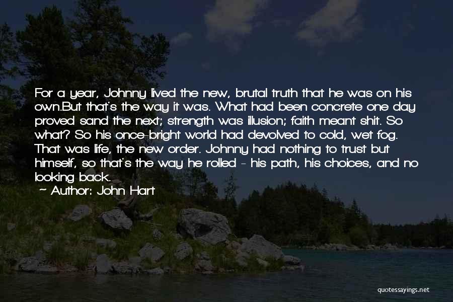 Life Path Choices Quotes By John Hart