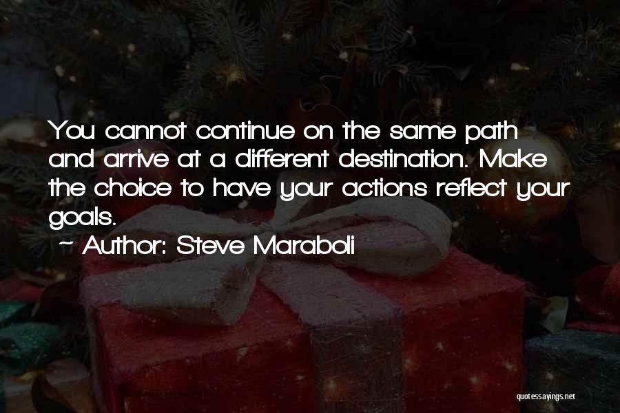 Life Path Choices Quotes By Steve Maraboli