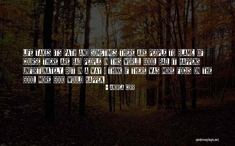 Life Path Quotes By Andrea Corr Life Path Quotes By Andrea Corr