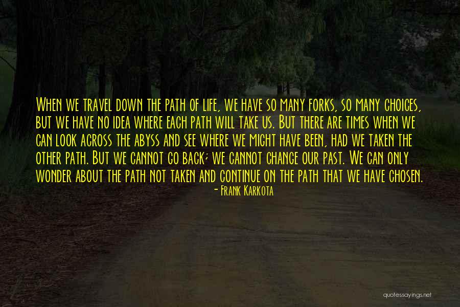 Life Path Quotes By Frank Karkota