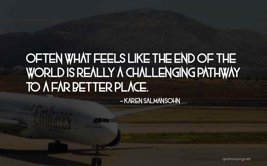 Life Pathway Quotes By Karen Salmansohn