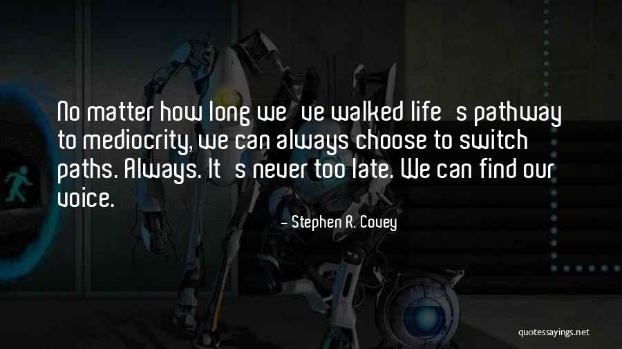 Life Pathway Quotes By Stephen R. Covey