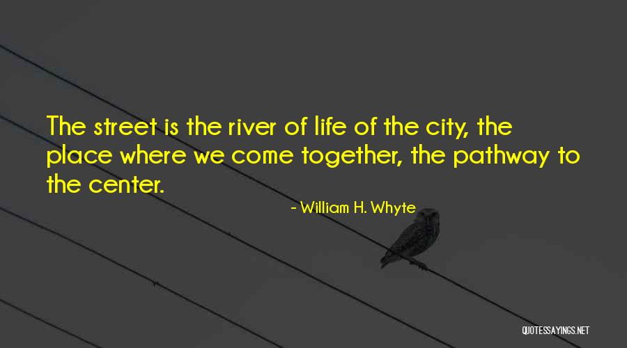 Life Pathway Quotes By William H. Whyte