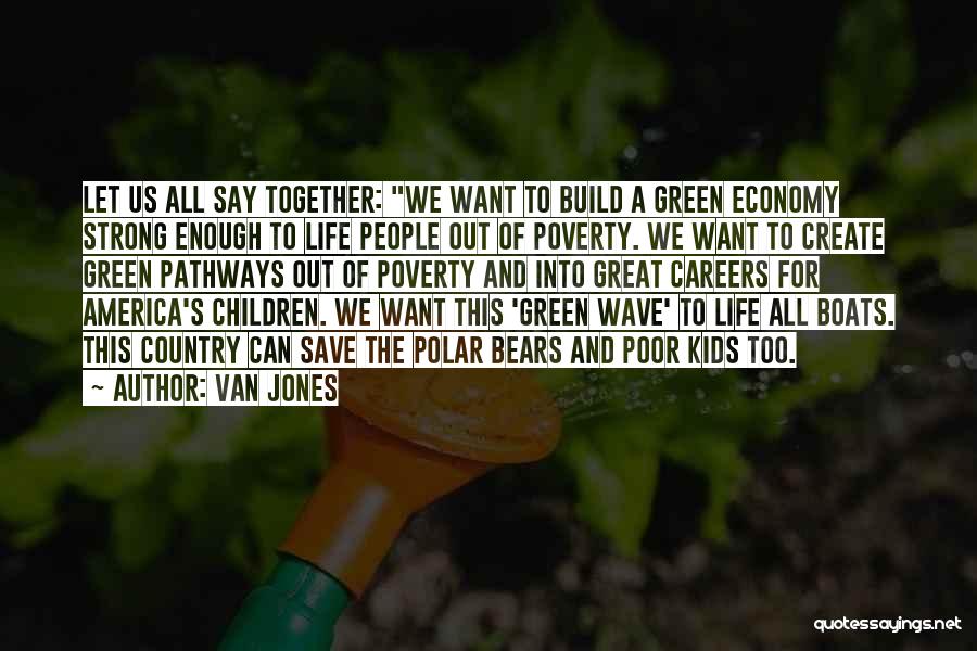 Life Pathways Quotes By Van Jones