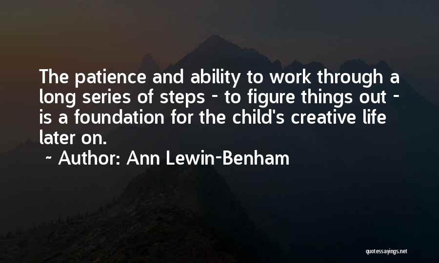 Life Patience Quotes By Ann Lewin-Benham