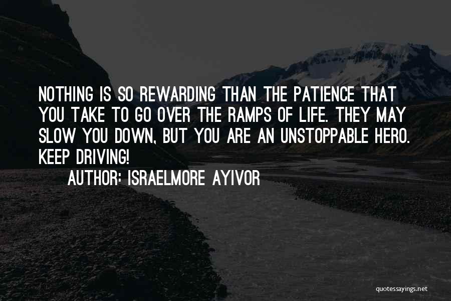 Life Patience Quotes By Israelmore Ayivor