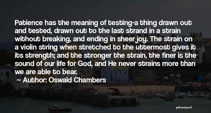 Life Patience Quotes By Oswald Chambers