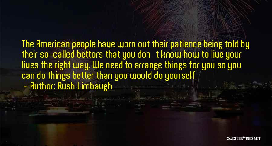 Life Patience Quotes By Rush Limbaugh