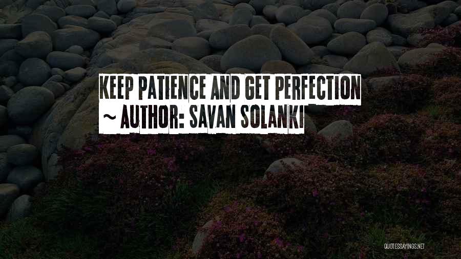 Life Patience Quotes By Savan Solanki