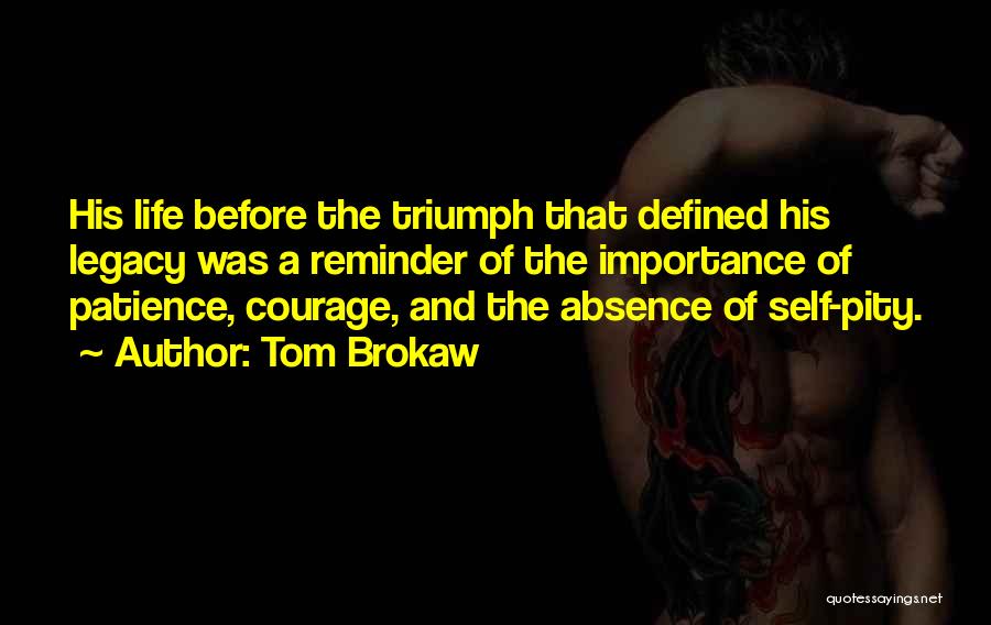 Life Patience Quotes By Tom Brokaw