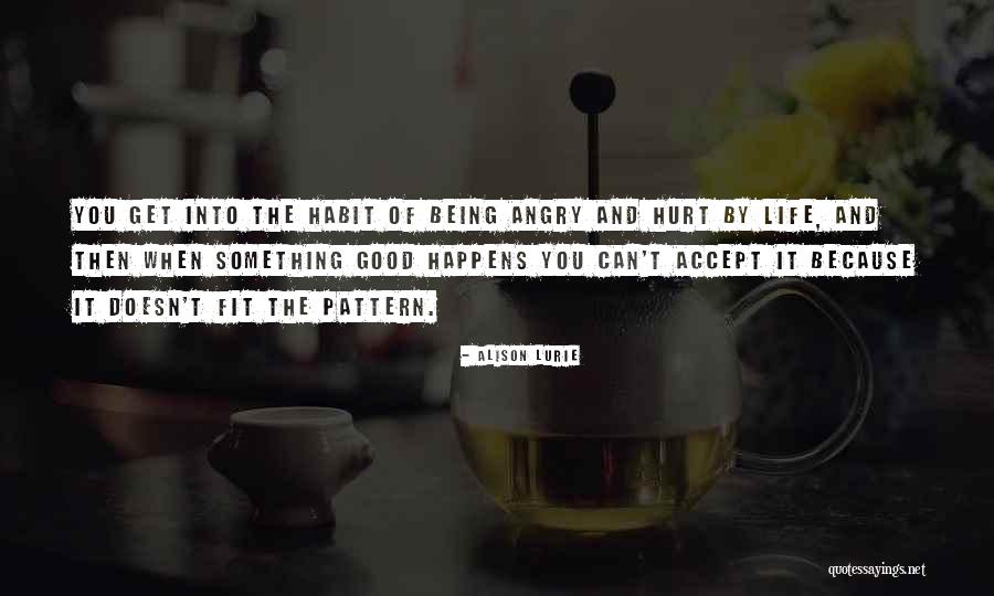 Life Patterns Quotes By Alison Lurie Life Patterns Quotes By Alison Lurie