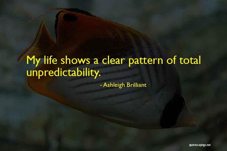 Life Patterns Quotes By Ashleigh Brilliant Life Patterns Quotes By Ashleigh Brilliant