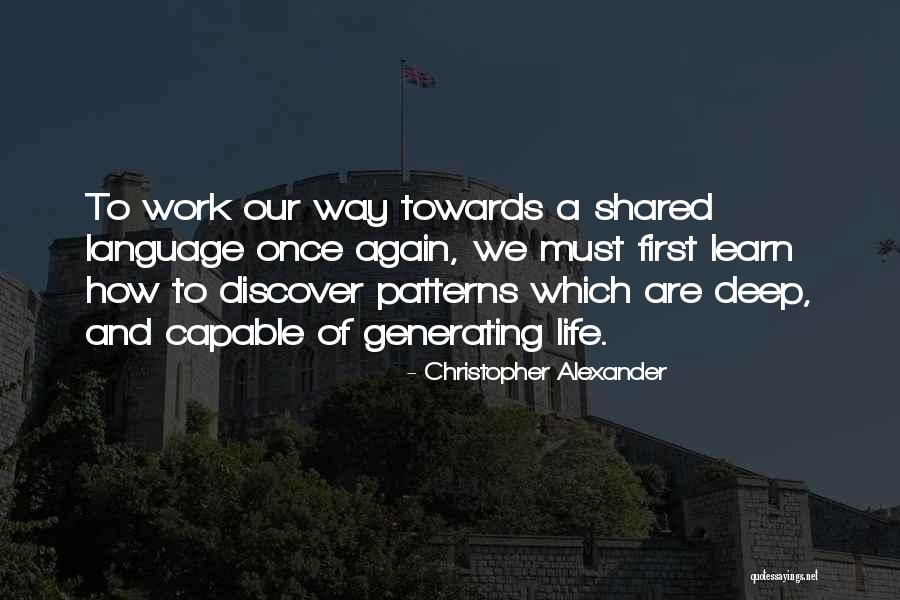 Life Patterns Quotes By Christopher Alexander Life Patterns Quotes By Christopher Alexander
