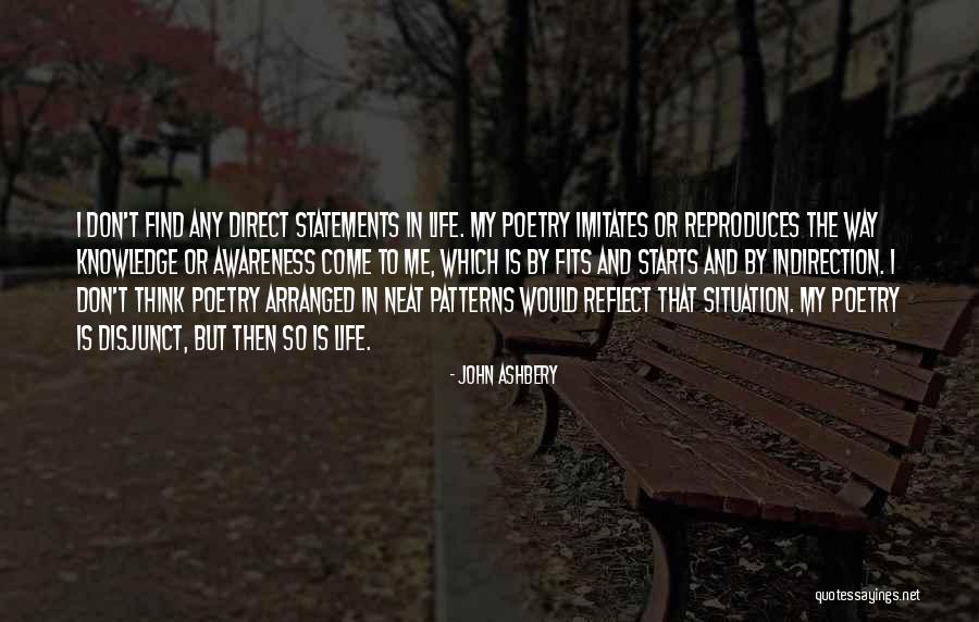 Life Patterns Quotes By John Ashbery Life Patterns Quotes By John Ashbery