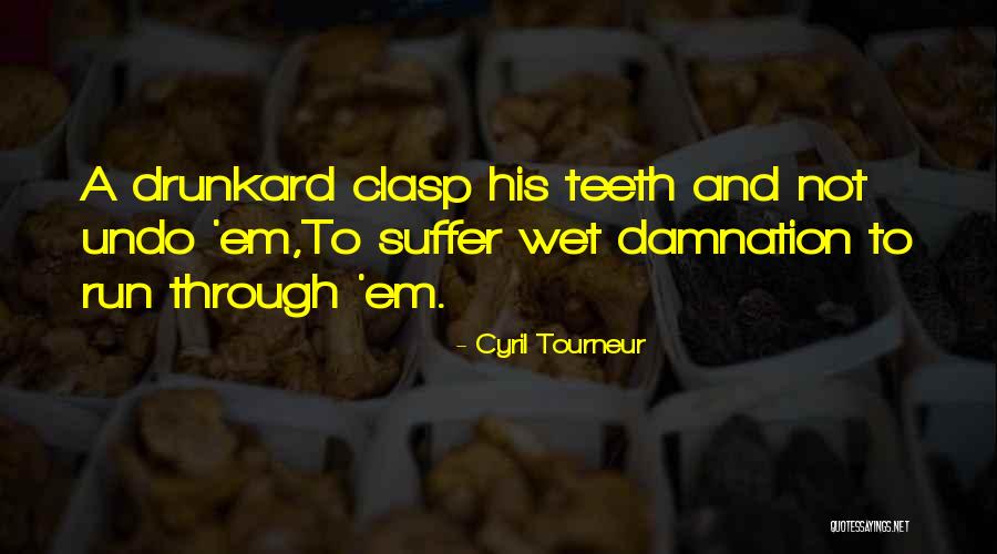 Life Paul Walker Quotes By Cyril Tourneur Life Paul Walker Quotes By Cyril Tourneur