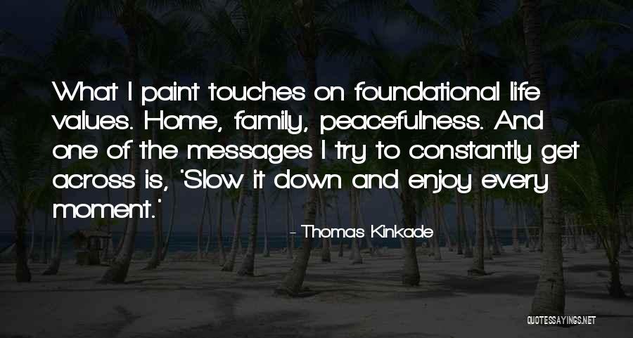 Life Peacefulness Quotes By Thomas Kinkade Life Peacefulness Quotes By Thomas Kinkade