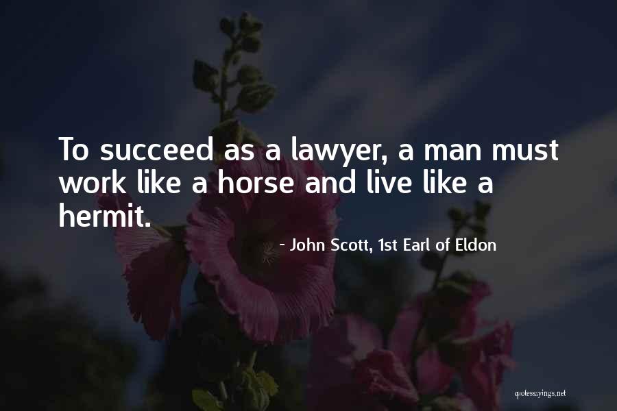 Life Pendek Quotes By John Scott, 1st Earl Of Eldon